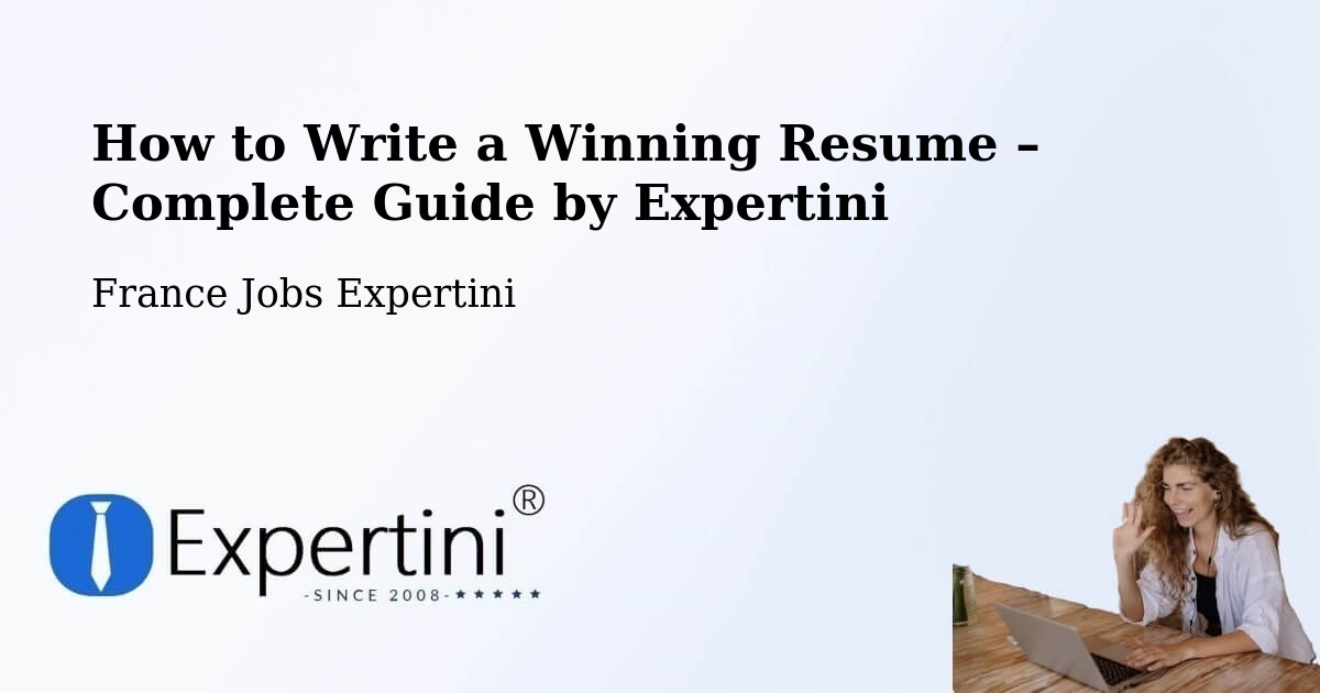 Resume Writing Guide for Job Seekers – Cholet - Cholet, France Jobs Expertini